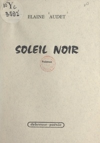 Elaine Audet - Soleil noir.