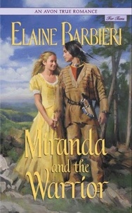 Elaine Barbieri - An Avon True Romance: Miranda and the Warrior.