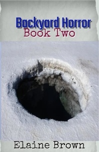  Elaine Brown - Backyard Horror Book Two - Backyard Horror, #2.