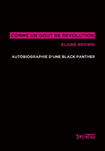 Comme un goût de révolution. Autobiographie d'une Black Panther