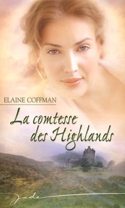 Elaine Coffman - La comtesse des Highlands.