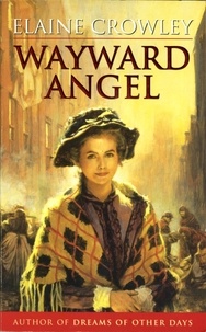 Elaine Crowley - Wayward Angel.