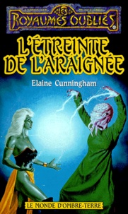 Elaine Cunningham - La séquence d'Ombre-Terre et du Val Bise Tome 12 : L'Etreinte de l'Araignée.
