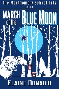  Elaine Donadio - March of the Blue Moon - The Montgomery School Kids, #4.