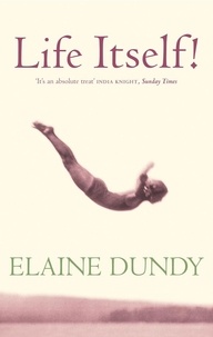 Elaine Dundy - Life Itself! - An Autobiography.