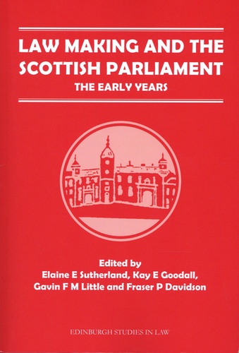 Law Making and the Scottish Parliament. The Early Years