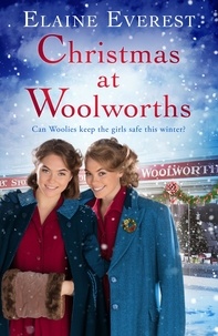 Elaine Everest - Christmas at Woolworths - The Perfect Festive Historical Fiction to Cosy Up With.
