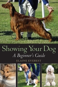 Elaine Everest - Showing Your Dog - A Beginner's Guide.