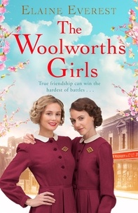 Elaine Everest - The Woolworths Girls - A heart-warming and nostalgic walk down memory lane for everyone who  remembers the world's most famous store.