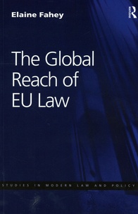 Elaine Fahey - The Global Reach of EU Law.