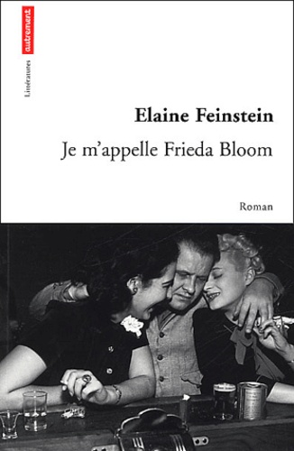Elaine Feinstein - Je M'Appelle Frieda Bloom.