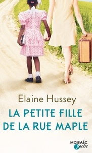 Elaine Hussey - La petite fille de la rue Maple.