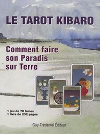 Elaine Kibaro - Le tarot Kibaro - Comment faire son paradis sur terre.