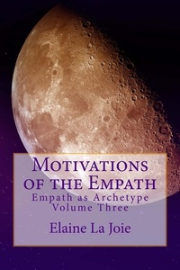  Elaine LaJoie - Motivations of the Empath - Empath as Archetype, #3.