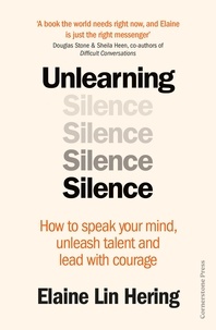 Elaine Lin Hering - Unlearning Silence - How to speak your mind, unleash talent and lead with courage.