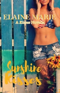  Elaine Marie - Sunshine Kisses - A Kisses Novella.