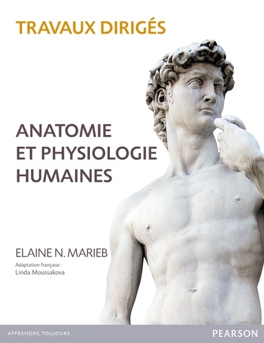 Elaine N. Marieb - Anatomie et physiologie humaines - Travaux dirigés.