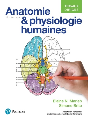 Elaine N. Marieb et Simone Brito - Anatomie et physiologies humaines - Travaux dirigés.