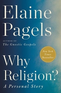 Elaine Pagels - Why Religion? - A Personal Story.