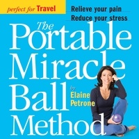 Elaine Petrone - The Portable Miracle Ball Method.