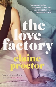 Elaine Proctor - The Love Factory - The sexiest romantic comedy you'll read this year.