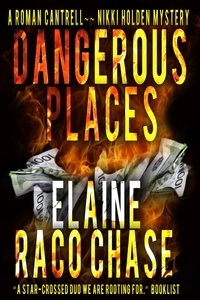  Elaine Raco Chase - Dangerous Places - A Roman Cantrell-Nikki Holden Mystery, #1.