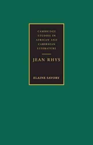 Elaine Savory - Jean Rhys.