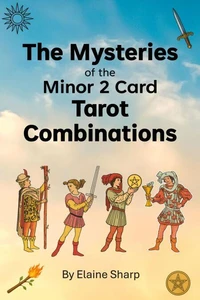 The Mysteries of the Minor 2 Card Tarot Combinations