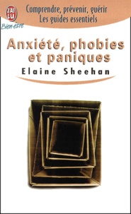 Elaine Sheehan - Anxiete, Phobies Et Paniques.
