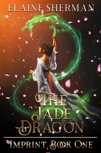  Elaine Sherman - Imprint - The Jade Dragon - Book One - The Jade Dragon, #1.