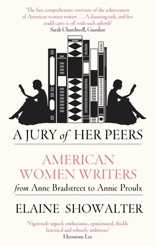 A Jury Of Her Peers. American Women Writers from Anne Bradstreet to Annie Proulx
