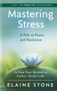 Mastering Stress: A Path to Peace and Resilience