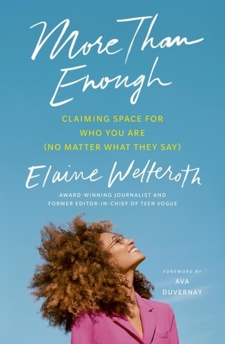 Elaine Welteroth - More Than Enough - Claiming Space for Who You Are (No Matter What They Say).