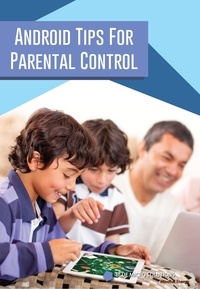  Elaiya Iswera Lallan - Android Tips for Parental Control.