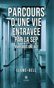 Parcours d'une vie entravée par la SEP