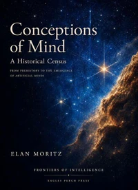 Conceptions of Mind: From Prehistory to the Emergence of Artificial Minds