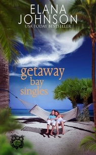  Elana Johnson - Getaway Bay Singles - Getaway Bay® Resort Romance, #8.