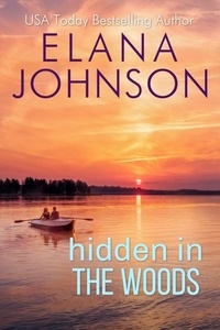  Elana Johnson - Hidden in the Woods - Forbidden Lake Romance, #2.