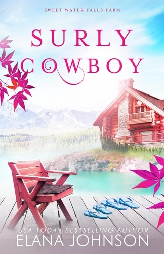  Elana Johnson - Surly Cowboy - Sweet Water Falls Farm Romance, #3.
