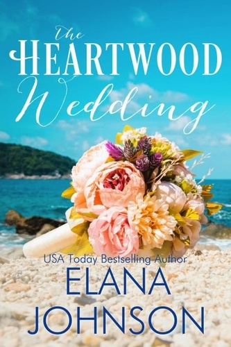  Elana Johnson - The Heartwood Wedding - Carter's Cove Romance, #4.