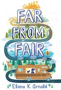Elana K. Arnold - Far from Fair.