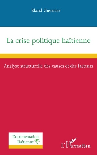 La crise politique haïtienne - Analyse... de Eland Guerrier - Grand ...