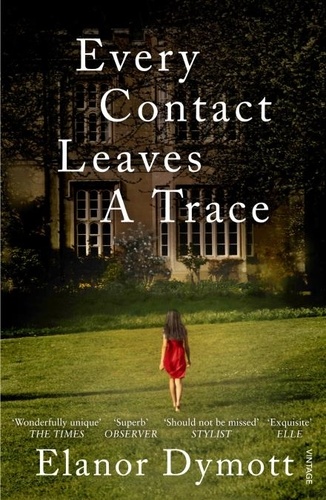 Elanor Dymott - Every Contact Leaves A Trace.