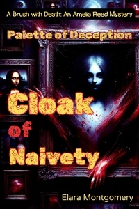  Elara Montgomery - Cloak of Naivety: Palette of Deception - Mystery and Thriller, #2.