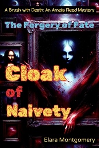  Elara Montgomery - Cloak of Naivety: The Forgery of Fate - Mystery and Thriller, #5.