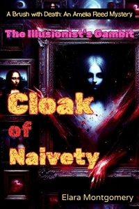  Elara Montgomery - Cloak of Naivety: The Illusionist's Gambit - Mystery and Thriller, #4.