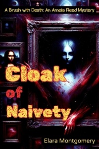  Elara Montgomery - Cloak Of Naivety - Mystery and Thriller.