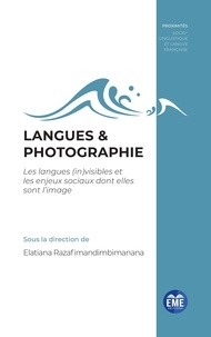 Elatiana Razafimandimbimanana - Langues & photographie - Les langues (in)visibles et les enjeux sociaux dont elles sont l'image.
