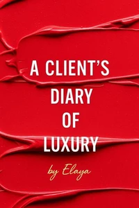 A Client’s Diary of Luxury