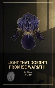 Light That Doesn’t Promise Warmth.